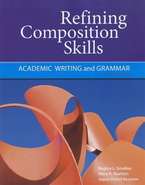 REFINING COMPOSITION SKILLS ACADEMIC WRITING AND GRAMMAR 6TH ED: Download free PDF ebooks about REFINING COMPOSITION SKILLS ACAD PDF